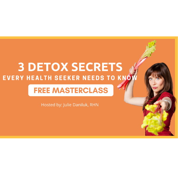 4 Ways To Detoxify Beautifully by By Nutritionist Julie Daniluk RHN